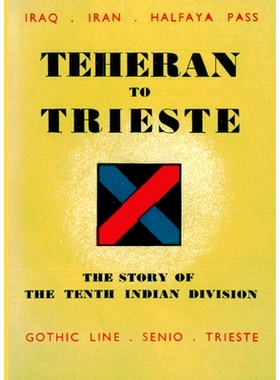 预订 Teheran to Trieste: The Story of the Tenth Indian Division: 9781783317028