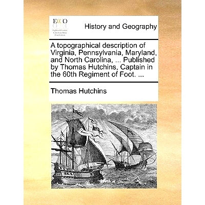预订 A Topographical Description of Virginia, Pennsylvania, Maryland, and North Carolina, ... Published by Thomas Hutchi