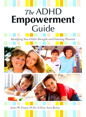 预订 The ADHD Empowerment Guide: Identifying Your Child’s Strengths and Unlocking Potential: 9781618218711