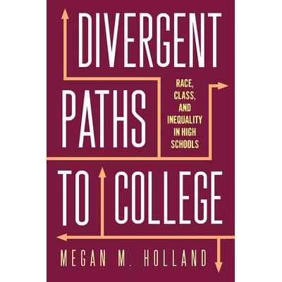 预订 Divergent Paths to College: Race, Class, and Inequality in High Schools 大学发展的路径：高中校园的种族，*和不平等: