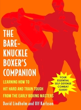预订 Bare-Knuckle Boxer's Companion: Learning How to Hit Hard and Train Tough from the Early Boxing Masters