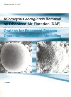 【预订】Microcystic Aeruginosa Removal by Dissolved Air Flotation (DAF)
