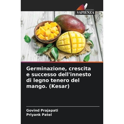 预订 Germinazione, crescita e successo dell’innesto di legno tenero del mango. (Kesar) 9786202223867