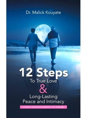 预订 12 Steps to True Love & Long-Lasting Peace and Intimacy: Every Spouse Needs to Know: 9781982266516