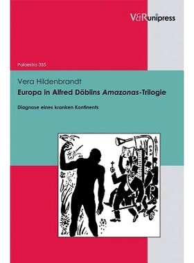 预订 Europa in Alfred Döblins Amazonas-Trilogie: Diagnose eines kranken Kontinents 阿尔弗雷德-多布林 