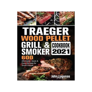 [预订]Traeger Wood Pellet Grill & Smoker Cookbook 2021: 600 Affordable, Quick & Easy Recipes for Smart Peo 9781802446852