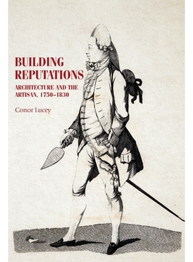 预订 Building reputations: Architecture and the artisan, 1750–1830 建立声誉：建筑和工匠，1750-1830: 9781526119940