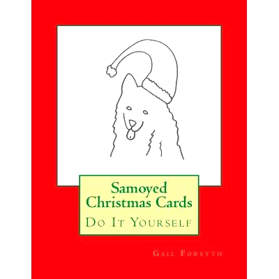 预订 Samoyed Christmas Cards: Do It Yourself: 9781517705046