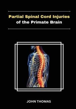 [预订]Partial Spinal Cord Injuries of the Primate Brain 9785864909126