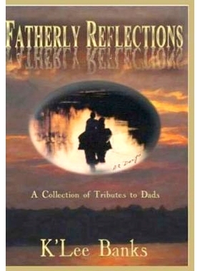 预订 Fatherly Reflections: A Collection of Tributes to Dads: 9781477677469
