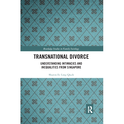 预订 Transnational Divorce: Understanding intimacies and inequalities from Singapore 跨国离婚：解读新加坡的亲密关系与不