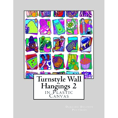 预订 Turnstyle Wall Hangings 2: in Plastic Canvas: 9781985586987