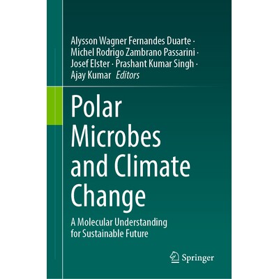 预订 Polar Microbes and Climate Change A Molecular Understanding for Sustainable Future 极地微生物与气候变化：对可持续未