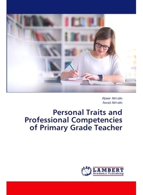预订 Personal Traits and Professional Competencies of Primary Grade Teacher 小学教师的个人特质与专业能力: 9786207842353