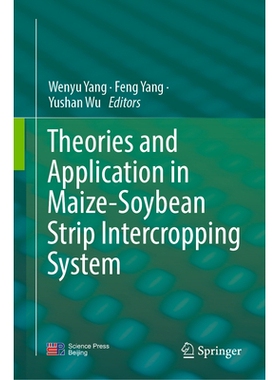 预订 Theories and Application in Maize-Soybean Strip Intercropping System 玉米-大豆带状间作体系理论与应用: 9789819787227