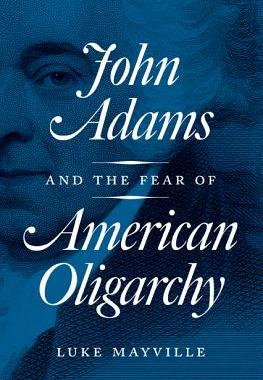 【预订】John Adams and the Fear of American Oligarchy