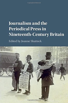 【预订】Journalism and the Periodical Press in Nineteenth-Century Britain