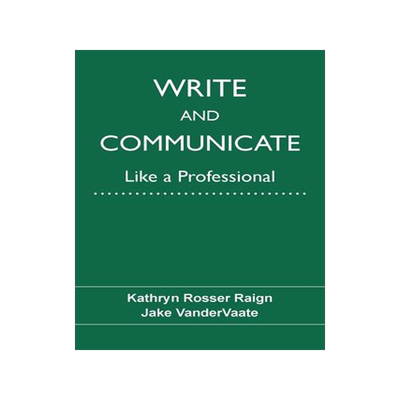 [预订]Write and Communicate Like a Professional 9781574419160