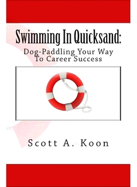 预订 Swimming In Quicksand: Dog-Paddling Your Way To Career Success: 9781494918088