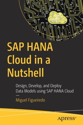 【预订】SAP Hana Cloud in a Nutshell: Design, Develop, and Deploy Data Model 9781484285688