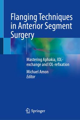 [预订]Flanging Techniques in Anterior Segment Surgery 9783031328541