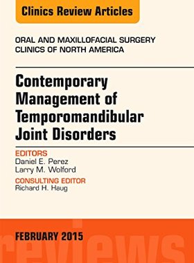 【预订】Contemporary Management of Temporomandibular Joint Disorders, An Issue of Oral and Maxillofacial Surgery C...