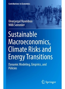 预订 Sustainable Macroeconomics, Climate Risks and Energy Transitions: Dynamic Modeling, Empirics, and Policies 可持续宏