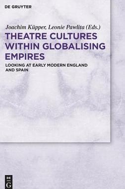【预订】Theatre Cultures within Globalising Empires 9783110536874