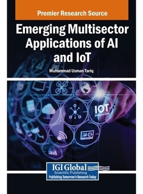 预订 Emerging Multisector Applications of AI and IoT AI与物联网的新兴多领域应用: 9798337343327