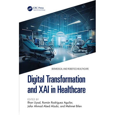 预订 Digital Transformation and XAI in Healthcare *领域的数字化转型与可解释性人工智能 9781032996745