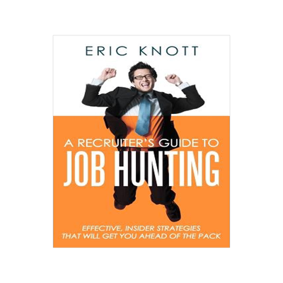 预订 A Recruiter's Guide to Job Hunting: Effective, Insider Strategies That Will Get You Ahead of the Pack