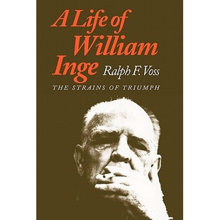 预订 A Life of William Inge: The Strains of Triumph: 9780700604425