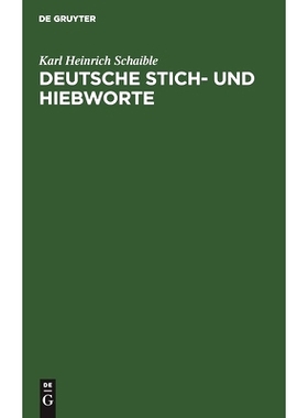 预订 Deutsche Stich- und Hiebworte: Eine Abhandlung über deutsche Schelt-, Spott- und Schimpfwörter, altdeutsche Verfl