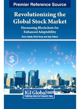 预订 Revolutionizing the Global Stock Market: Harnessing Blockchain for Enhanced Adaptability 彻底改变全球股票市场: 9798