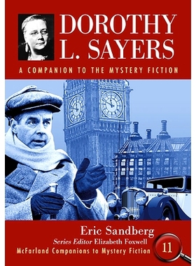 预订 Dorothy L. Sayers: A Companion to the Mystery Fiction 多萝西 L.赛耶斯：神秘小说指南: 9781476673486