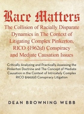 预订 Race Matters The Collision of Racially Disparate Dynamics in The Context of Litigating Complex Pinkerton, RICO §19