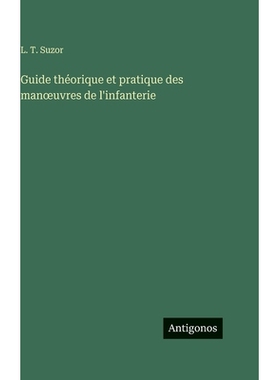 预订 Guide théorique et pratique des manoeuvres de l’infanterie: 9783388713823