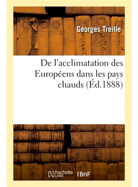 预订 De l’acclimatation des Européens dans les pays chauds 论欧洲人在炎热国家的适应: 9782013060813