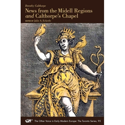 预订 News from the Midell Regions and Calthorpe’s Chapel 来自米德尔地区和卡尔索普教堂的新闻: 9781649590695