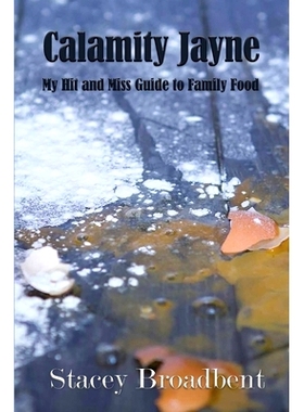 预订 Calamity Jayne: My hit and miss guide to family food: 9780473429676