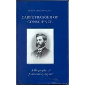 预订 Carpetbagger of Conscience: A Biography of John Emory Bryant: 9780823219384