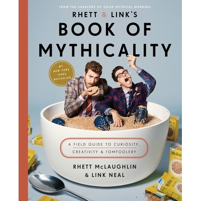 预订 Rhett & Link’s Book of Mythicality: A Field Guide to Curiosity, Creativity, and Tomfoolery: 9780451496294