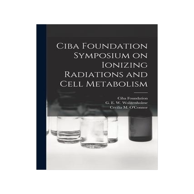 [预订]Ciba Foundation Symposium on Ionizing Radiations and Cell Metabolism 9781015299863