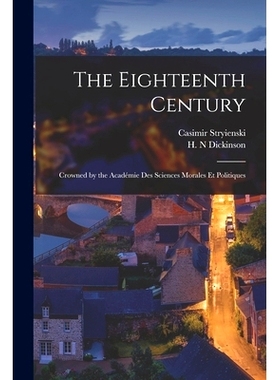 预订 The Eighteenth Century: Crowned by the Académie Des Sciences Morales Et Politiques: 9781015353206