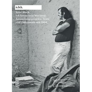 预订 René Block: Ich kenne kein Weekend: Schriften und Dokumente seit 1964: 9783863358112