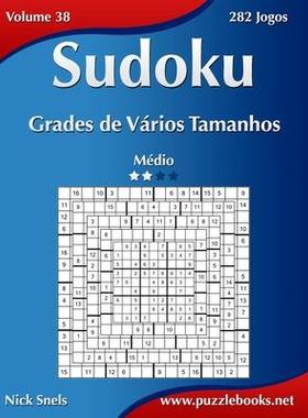 [预订]Sudoku Grades de Varios Tamanhos - Medio - Volume 38 - 282 Jogos 9781514219928