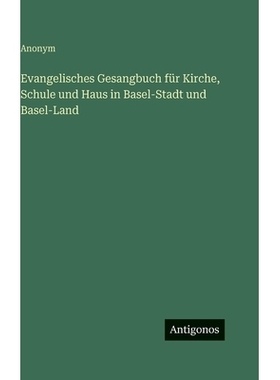 预订 Evangelisches Gesangbuch für Kirche, Schule und Haus in Basel-Stadt und Basel-Land: 9783386336970