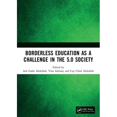 预订 Borderless Education as a Challenge in the 5.0 Society: Proceedings of the 3rd International Conference on Educatio