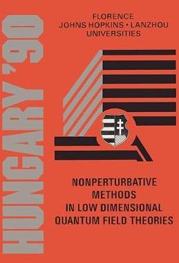 【预订】NONPERTURBATIVE METHODS IN LOW DIMENSIONAL QUANTUM FIELD THEORIES - PROCEEDINGS OF THE 14TH JOHNS HOPKINS ...