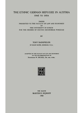 预订 The Ethnic German Refugee in Austria 1945 to 1954: Thesis Presented to the Faculty of Law and Economics of the Univ